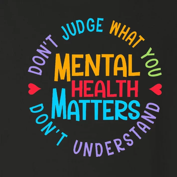 Mental Health Dont Judge You Dont Understand Aware Toddler Long Sleeve Shirt