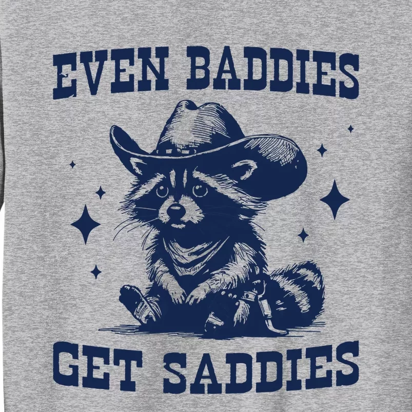 Mental Health Even Baddies Get Saddies Raccoon Tall Sweatshirt