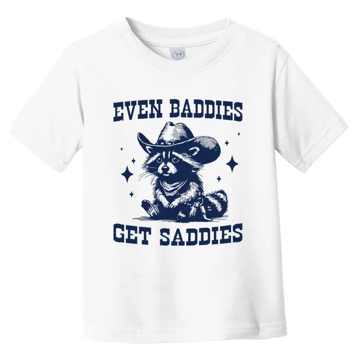 Mental Health Even Baddies Get Saddies Raccoon Toddler T-Shirt