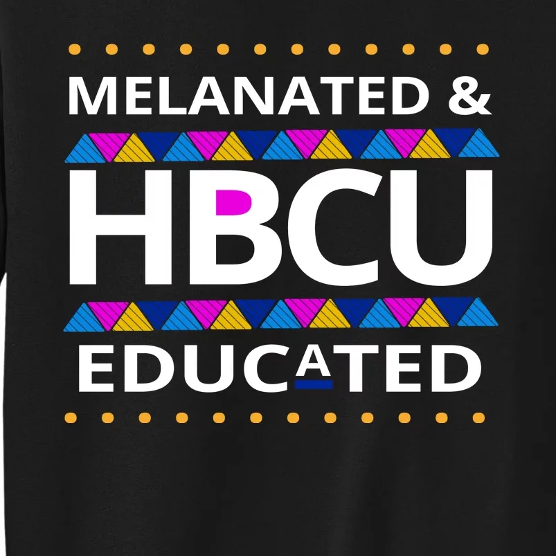 Melanated HBCU Educated Tall Sweatshirt