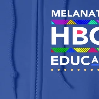 Melanated Hbcu Educated (Historically Black Colleges Unis) Gift Full Zip Hoodie