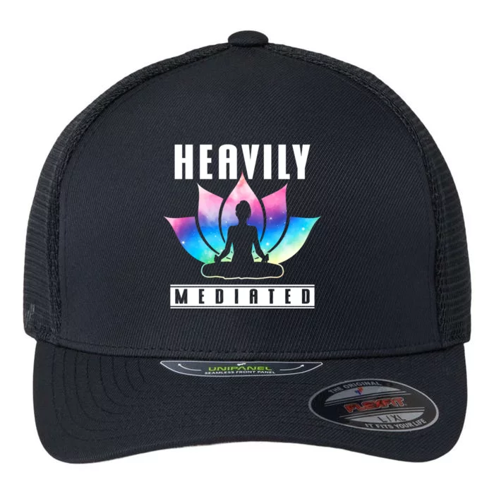 Meditated Heavily Funny Meditation And Yoga Exercise Lover Cool Gift Flexfit Unipanel Trucker Cap