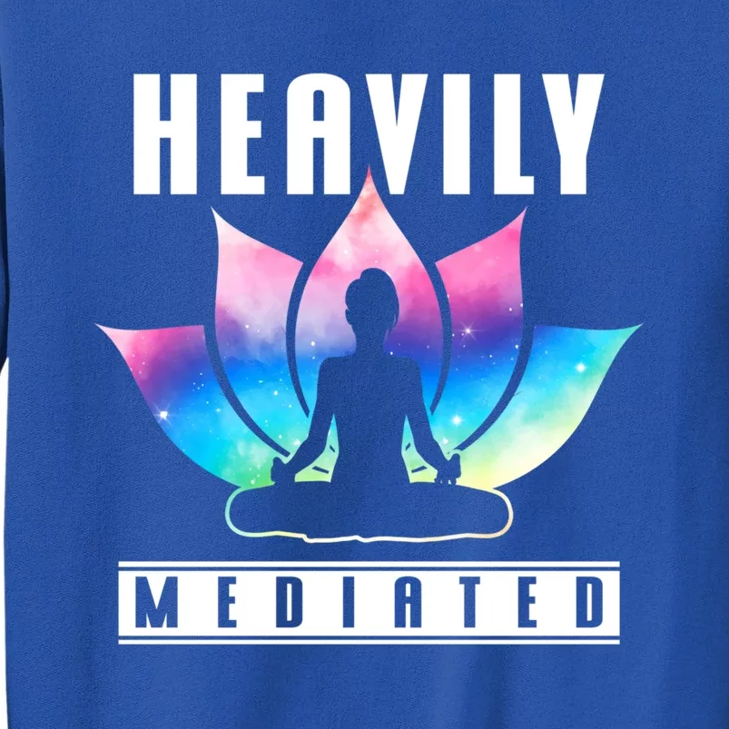 Meditated Heavily Funny Meditation And Yoga Exercise Lover Cool Gift Sweatshirt