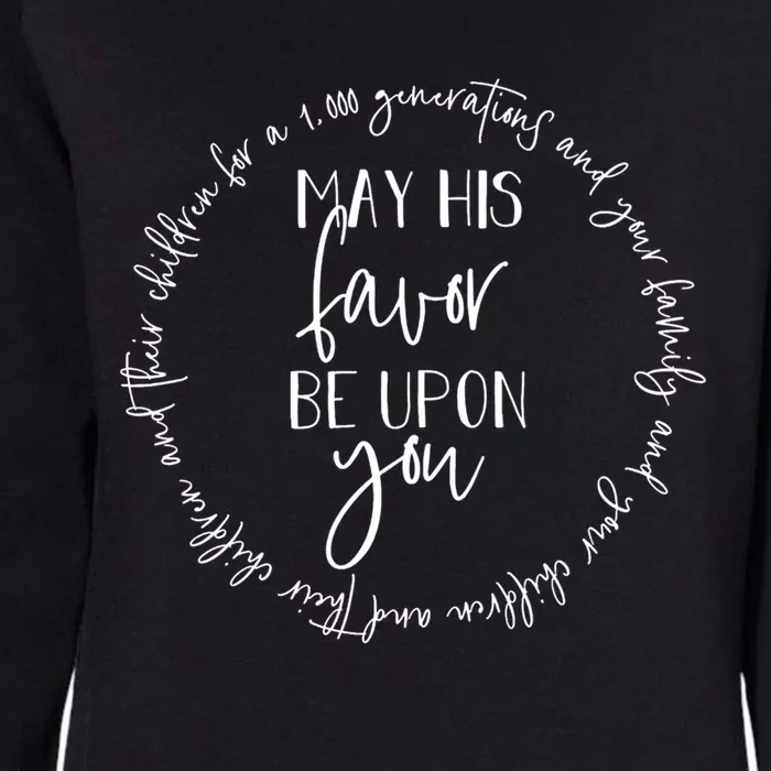 May His Favor Be Upon You The Blessing 1 000 Generations Gift Womens California Wash Sweatshirt