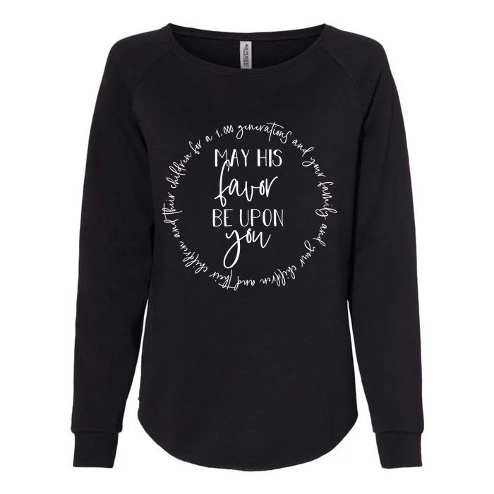 May His Favor Be Upon You The Blessing 1 000 Generations Gift Womens California Wash Sweatshirt