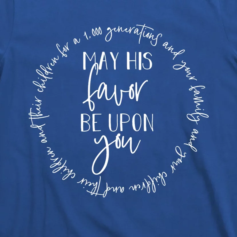 May His Favor Be Upon You The Blessing 1 000 Generations Gift T-Shirt