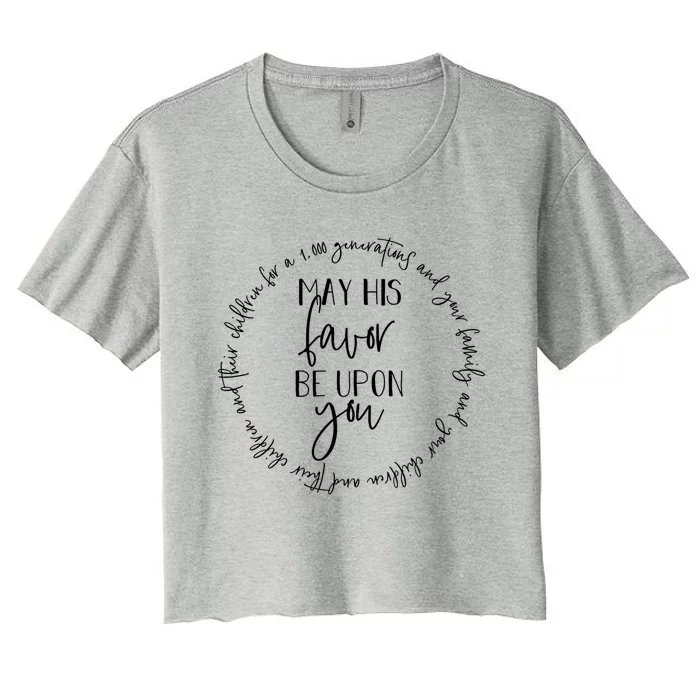 May His Favor Be Upon You The Blessing 1 000 Generations Gift Women's Crop Top Tee