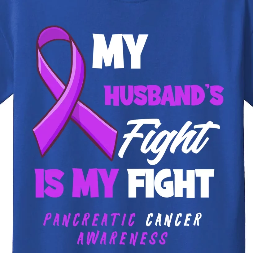 My Husband's Fight Is My Fight Pancreatic Cancer Awareness Gift Kids T-Shirt