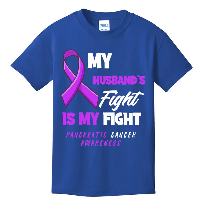 My Husband's Fight Is My Fight Pancreatic Cancer Awareness Gift Kids T-Shirt