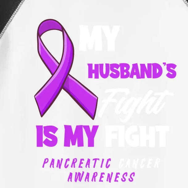 My Husband's Fight Is My Fight Pancreatic Cancer Awareness Gift Toddler Fine Jersey T-Shirt