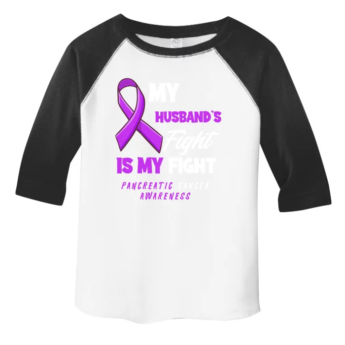 My Husband's Fight Is My Fight Pancreatic Cancer Awareness Gift Toddler Fine Jersey T-Shirt