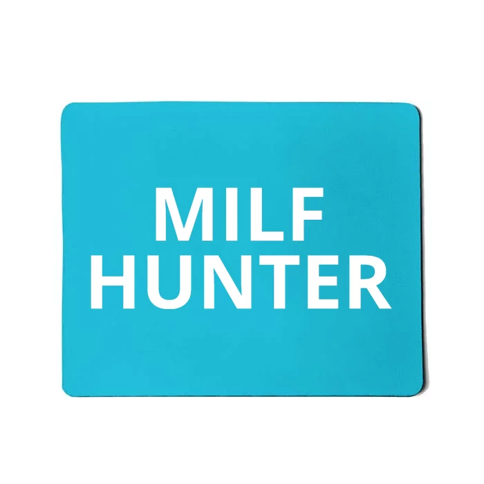 Milf Hunter Funny Adult Humor Gift Mousepad