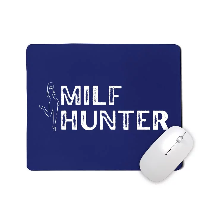 Milf Hunter Funny Adult Humor Gift Mousepad