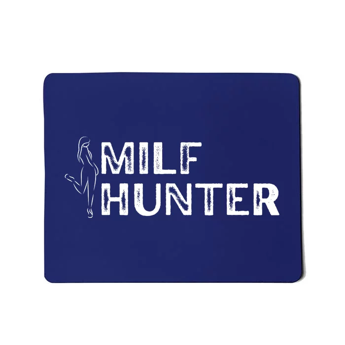 Milf Hunter Funny Adult Humor Gift Mousepad