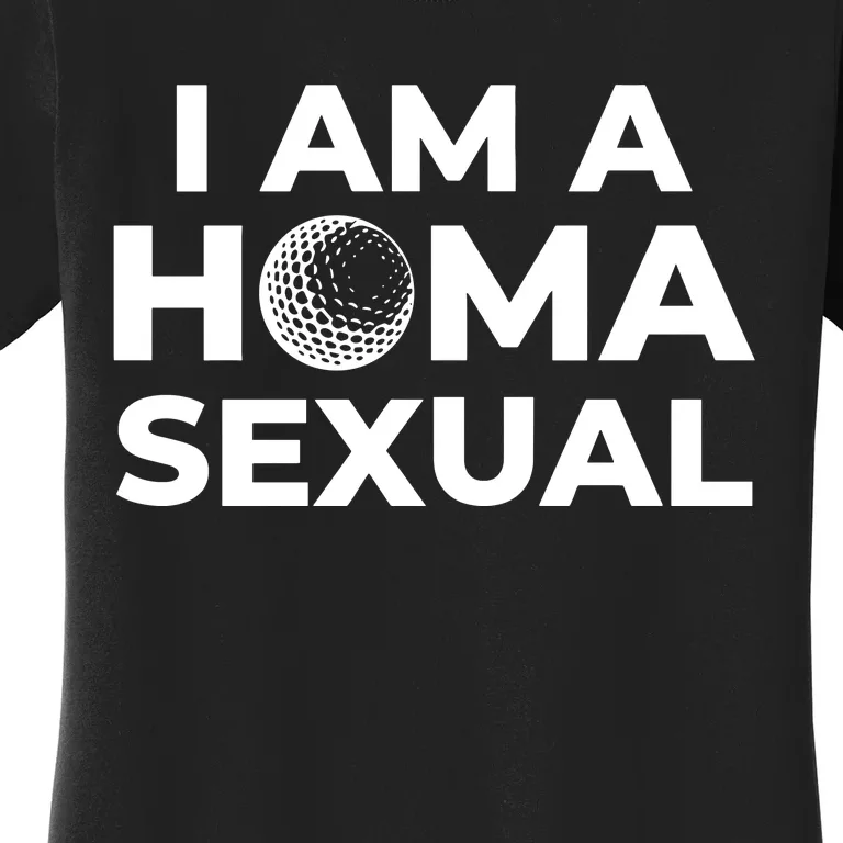 Max Homa Fans I Am A Homasexual Women's T-Shirt