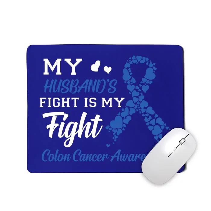 My Husband's Fight Is My Fight Colon Cancer Awareness Gift Mousepad