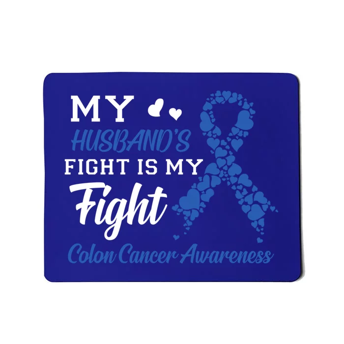 My Husband's Fight Is My Fight Colon Cancer Awareness Gift Mousepad