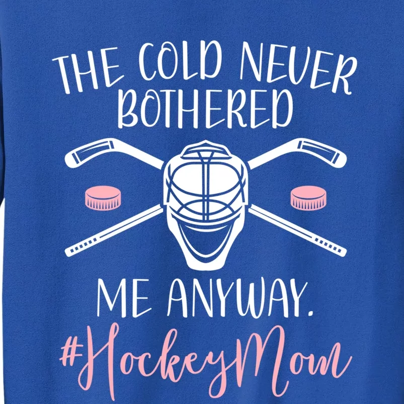 Mom Hockey Goaltender Mom Great Gift Tall Sweatshirt