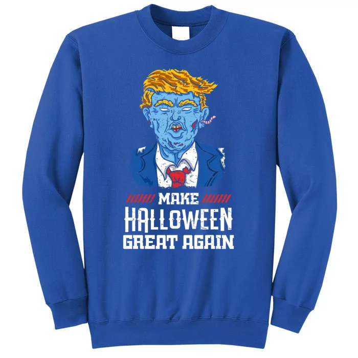 Make Halloween Great Again Donald Trump Zombie Funny Gift Tall Sweatshirt