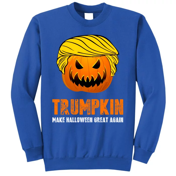 Make Halloween Great Again Trumpkin Cool Gift Tall Sweatshirt