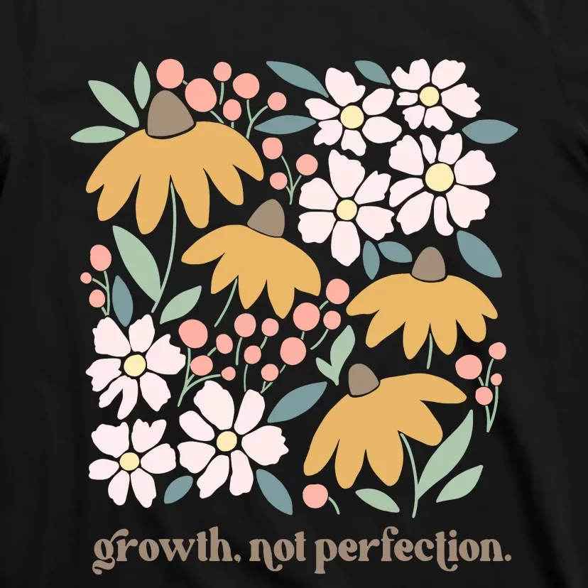 Mental Health Growth Not Perfection T-Shirt