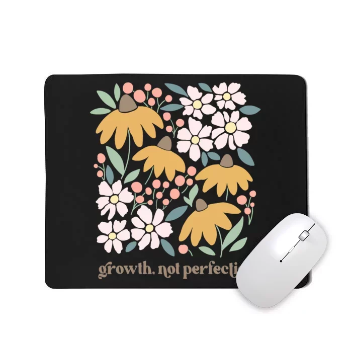 Mental Health Growth Not Perfection Mousepad