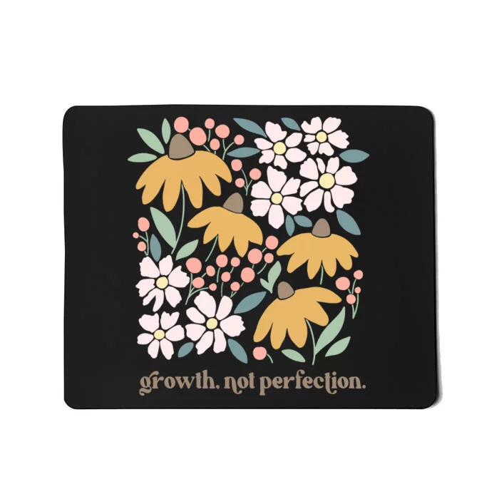 Mental Health Growth Not Perfection Mousepad