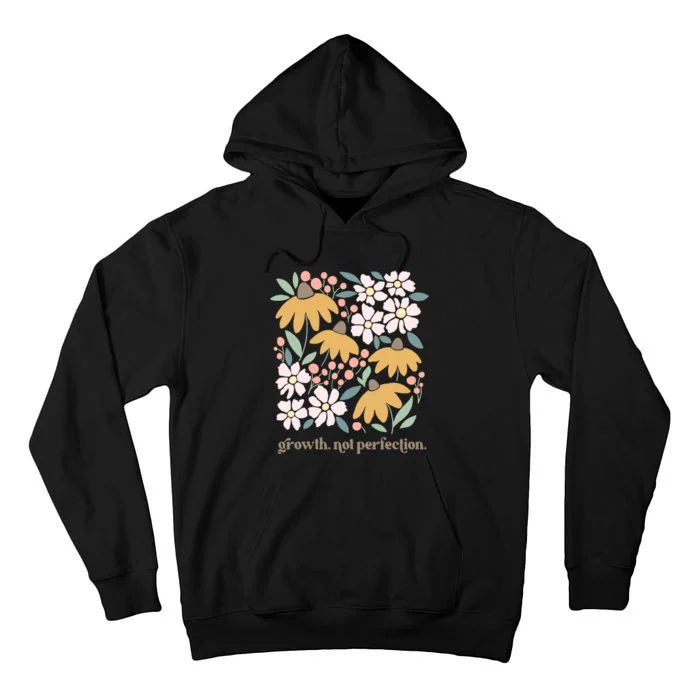 Mental Health Growth Not Perfection Tall Hoodie