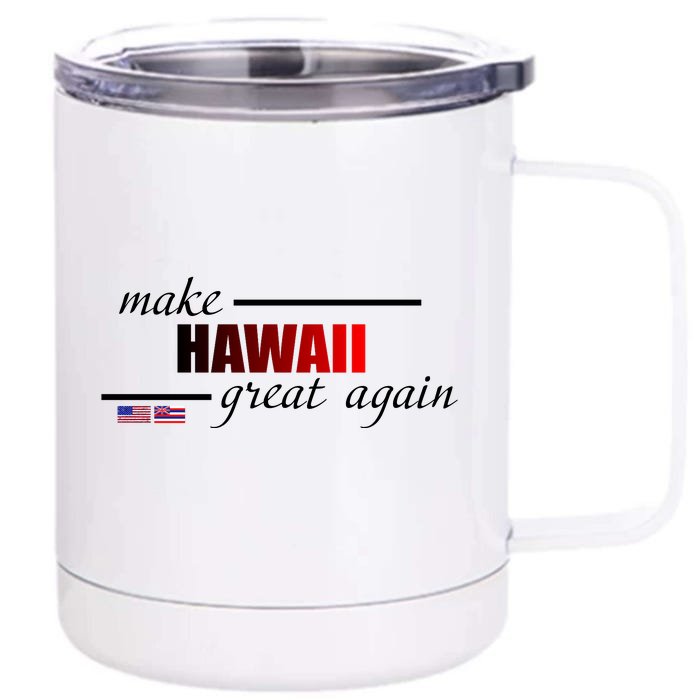 Make Hawaii Great Again Front & Back 12oz Stainless Steel Tumbler Cup