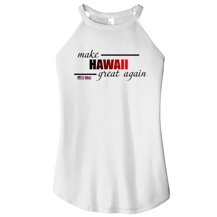 Make Hawaii Great Again Women’s Perfect Tri Rocker Tank