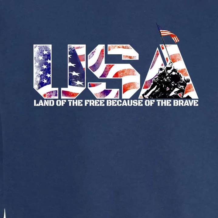 Military Humor Gift Land Of The Free And The Home Of The Brave Gift Garment-Dyed Sweatshirt