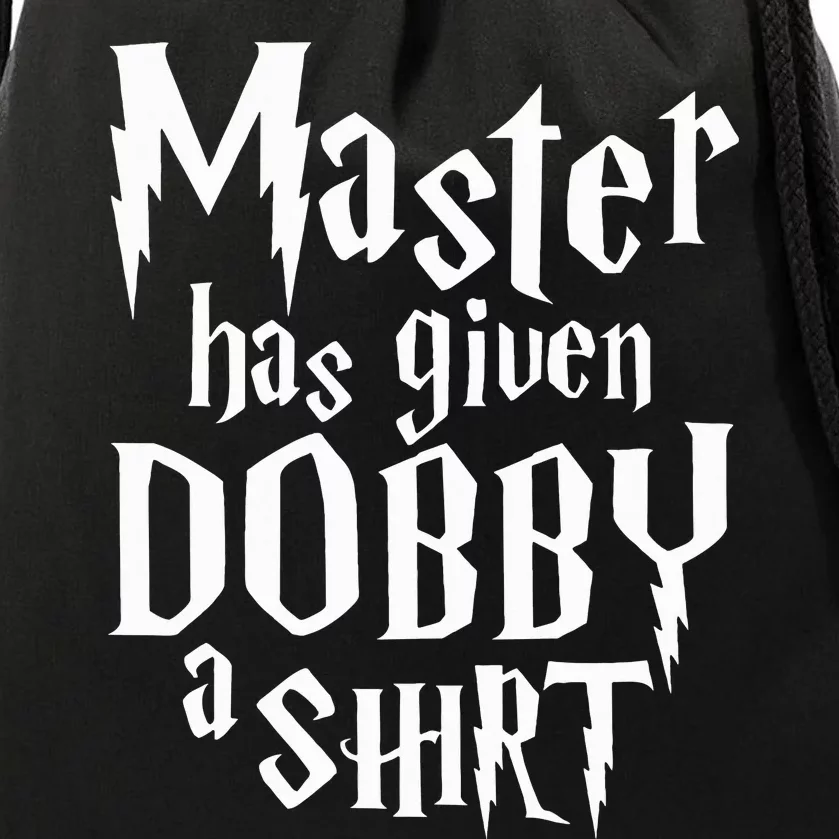 Master Has Given Dobby A  Funny Dobby Gift Drawstring Bag