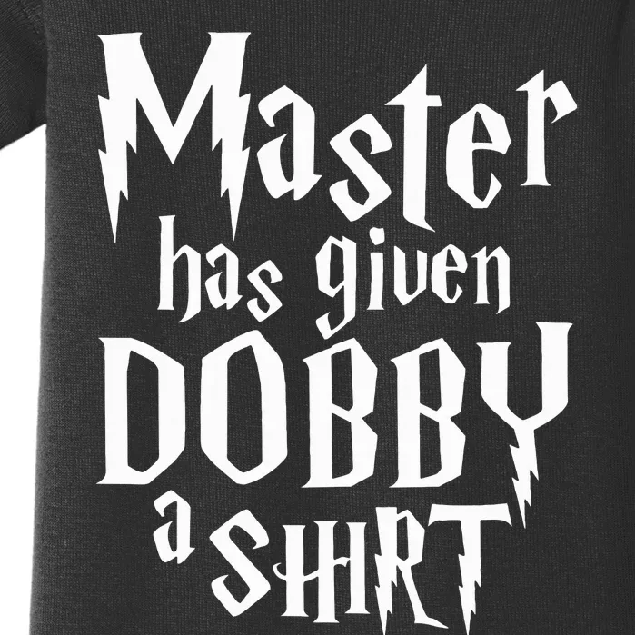 Master Has Given Dobby A  Funny Dobby Gift Baby Bodysuit