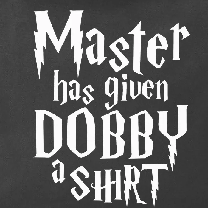 Master Has Given Dobby A  Funny Dobby Gift Zip Tote Bag