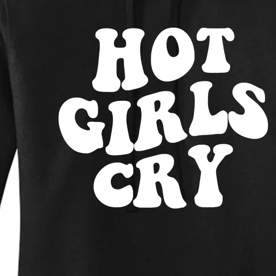 Meme Hot Girls Cry Groovy Shirt Funny Hot Girl Cry Tee Women's Pullover Hoodie