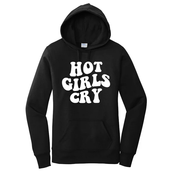 Meme Hot Girls Cry Groovy Shirt Funny Hot Girl Cry Tee Women's Pullover Hoodie