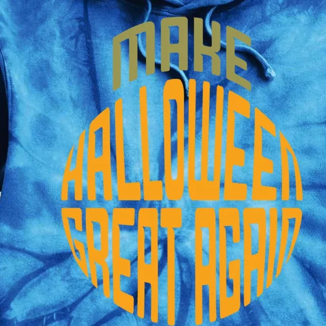 Make Halloween Great Again Funny Trick Or Treat Gift Tie Dye Hoodie