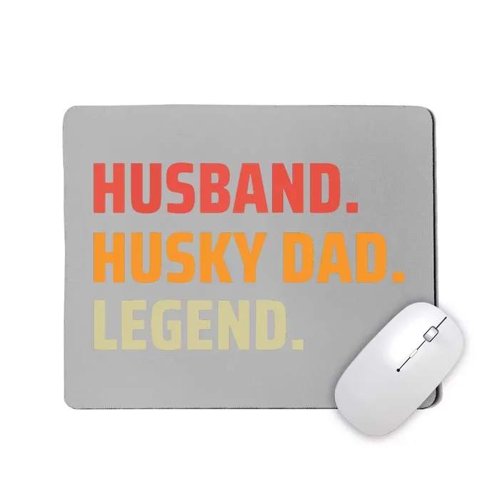 Men Husband Husky Dad Legend Siberian Huskies Dog Dad Father Mousepad