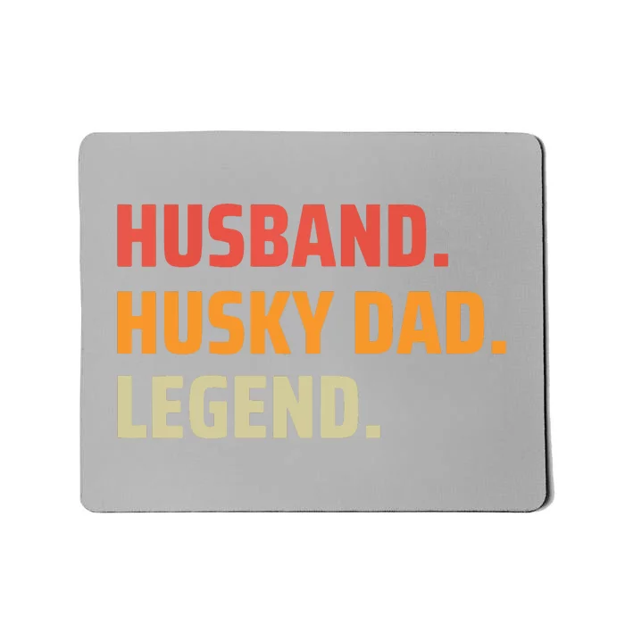 Men Husband Husky Dad Legend Siberian Huskies Dog Dad Father Mousepad