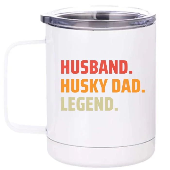 Men Husband Husky Dad Legend Siberian Huskies Dog Dad Father Front & Back 12oz Stainless Steel Tumbler Cup