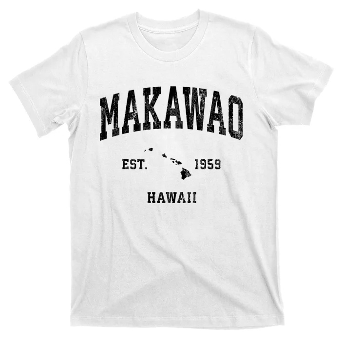 Makawao Hawaii Hi Vintage Established Athletic Sports Design T-Shirt