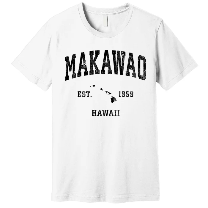 Makawao Hawaii Hi Vintage Established Athletic Sports Design Premium T-Shirt