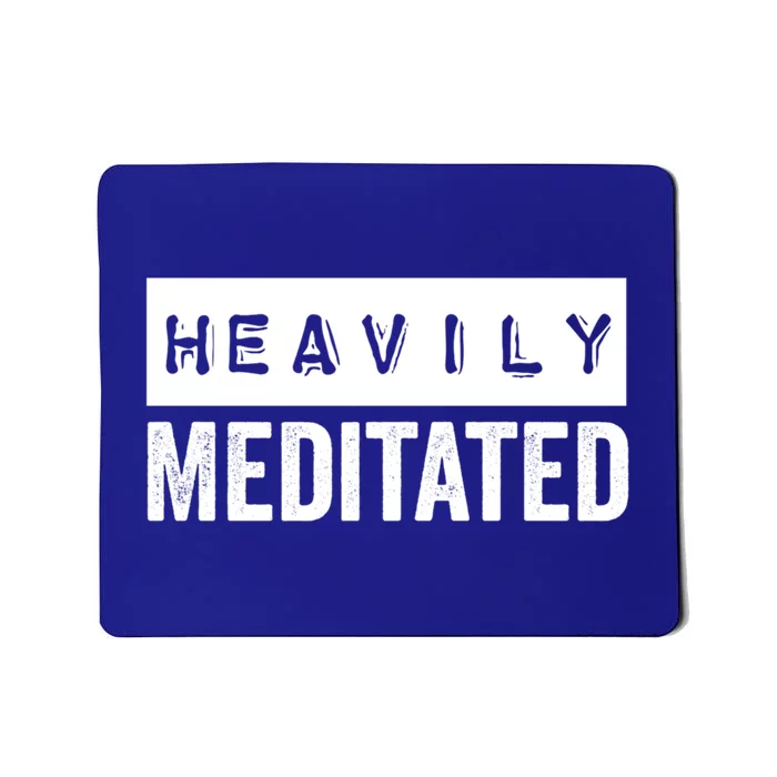 Meditation Humor Heavily Meditated Mindfulness Funny Gift Mousepad