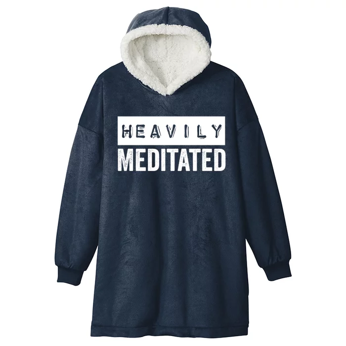 Meditation Humor Heavily Meditated Mindfulness Funny Gift Hooded Wearable Blanket