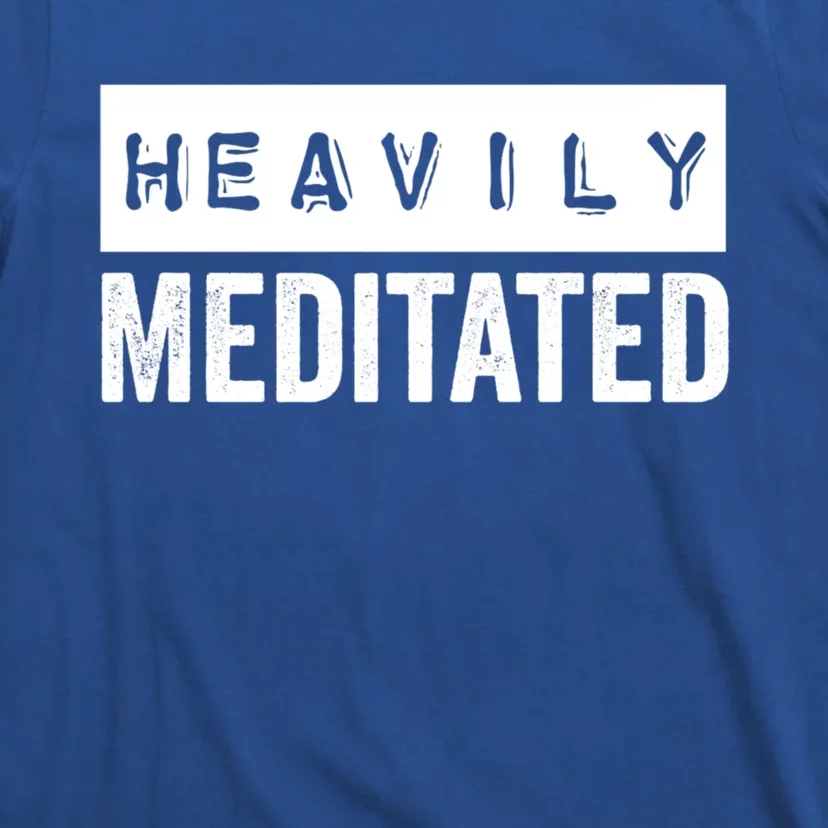 Meditation Humor Heavily Meditated Mindfulness Funny Gift T-Shirt