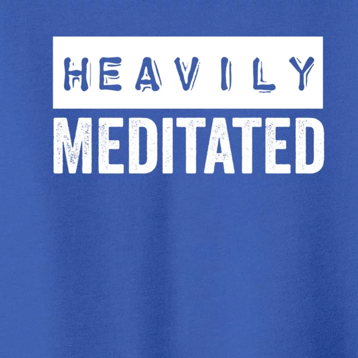 Meditation Humor Heavily Meditated Mindfulness Funny Gift Toddler T-Shirt