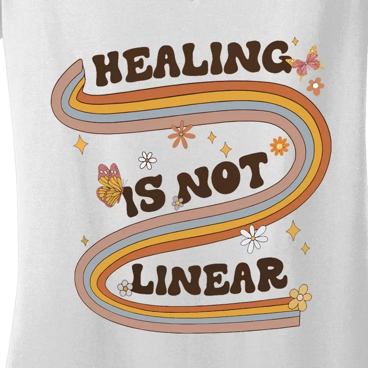 Mental Health Healing Is Not Linear Therapy Women's V-Neck T-Shirt