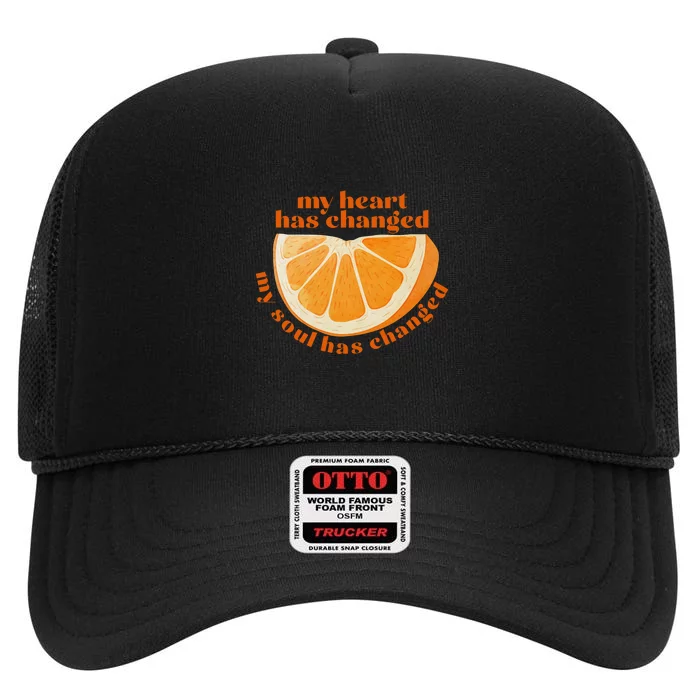 My Heart Has Changed My Soul Has Changed Front & Back Front & Back High Crown Mesh Trucker Hat