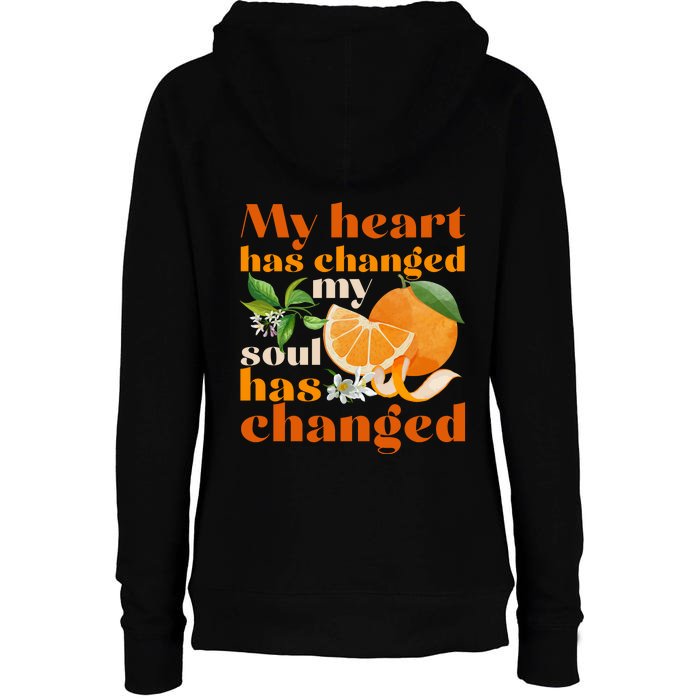 My Heart Has Changed My Soul Has Changed Front & Back Front & Back Womens Funnel Neck Pullover Hood