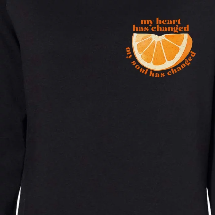 My Heart Has Changed My Soul Has Changed Front & Back Front & Back Womens California Wash Sweatshirt